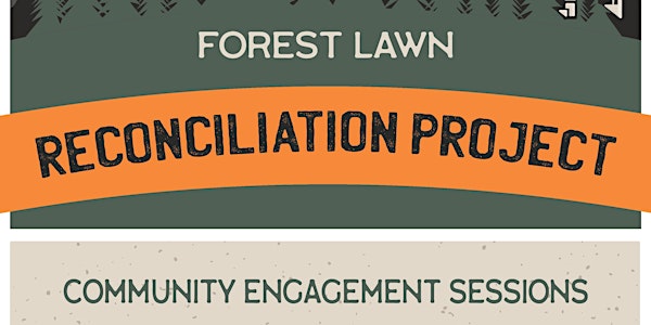 Forest Lawn Reconciliation Project: Community Engagement Session