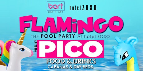 Ages 18 & up! Flamingo Pool Party @ Hotel Zoso with DJ PICO!