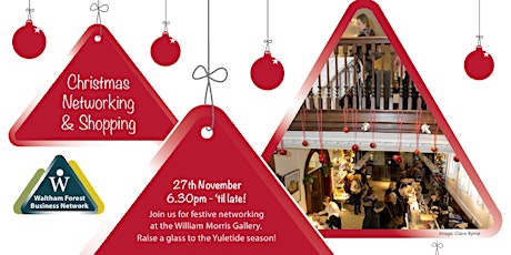 Waltham Forest Business Network, Christmas Networking at the William Morris Gallery primary image