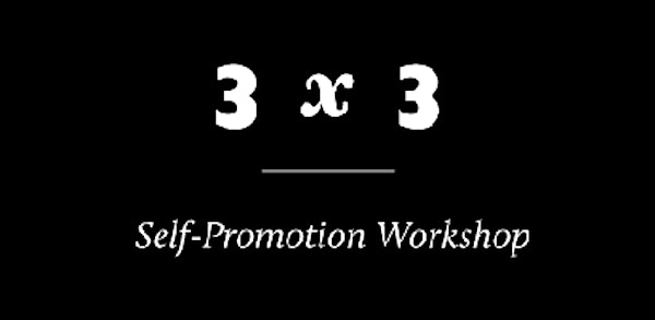 3x3 Self-Promotion Workshop