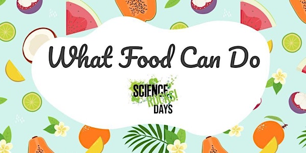 Science Rocks! Days - What Food Can Do!