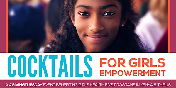 Cocktails for Girls Empowerment: A #GivingTuesday Event benefitting Girls H...