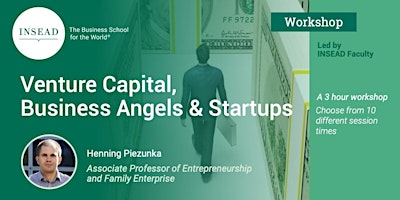 INSEAD Workshop: Venture Capital, Business Angels, and Starts Ups