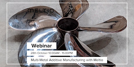 Primaire afbeelding van Multi-Metal Additive Manufacturing with MELTIO Presented by 3DGBIRE