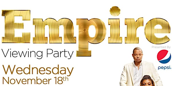 Empire Viewing Party Presented By Pepsi