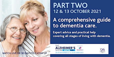 A comprehensive guide to dementia care. Part Two: 12&13 October 2021