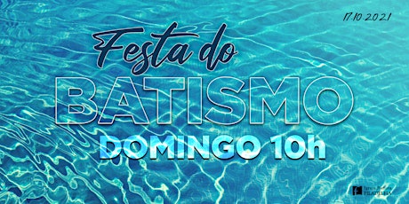 Imagem principal do evento Batismo 17/10/2021 Manhã - 10h