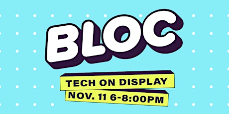 BLOC: Tech on Display