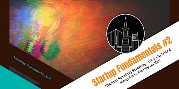 #2/3 Startup Funding Strategy - Give Up Less & Keep More Money on Exit