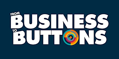 From Business to Buttons 2016 primary image