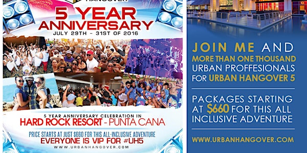 Urban Hangover 5 Year Anniversary in Punta Cana!! (All-Inclusive)