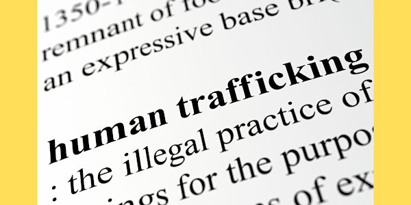 Human Trafficking: Understanding how traffickers operate