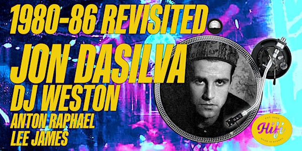 1980-86 Revisited: JON DASILVA/ DJ WESTON (a 1.21gigawatts event)