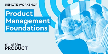 Product Management Foundations Remote Workshop - Eastern Standard Time tickets