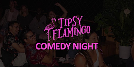Tipsy Flamingo Comedy Night (Sunday) tickets