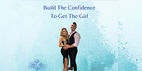 Build The Confidence To Get The Girl - Greeley tickets