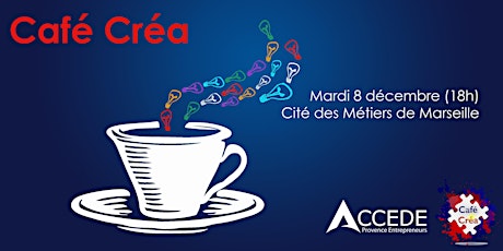 Image principale de Café Créa - Networking & entrepreneuriat du 8 décembre 2015