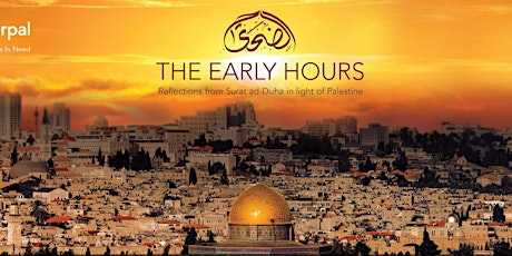 The Early Hours - Reflections from Surat ad-Duha in light of Palestine primary image