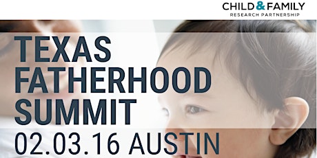 Texas Fatherhood Summit: Building the Evidence Base for Fatherhood Programs primary image