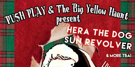Push Play Thursday Holiday Edition: Hera the Dog, Sun Revolver & more TBA primary image