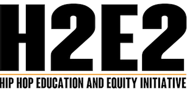 H2E2 Fall Symposium: Hip Hop Strategies for Institutional Justice