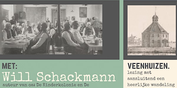 Lezing met Wil Schackmann met aansluitend een gidswandeling door Veenhuizen