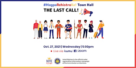 Magparehistro Ka Town Hall, The LAST CALL!