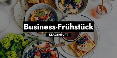 Hauptbild für Business-Frühstück in Klagenfurt