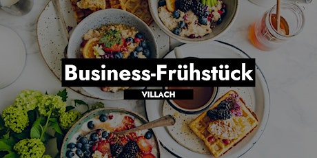 Hauptbild für Business-Frühstück in Villach
