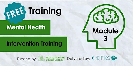 FREE Module 3 Mental Health Intervention ONLINE training (Notts 3rd Sector) tickets