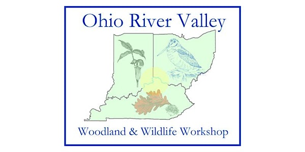 Ohio River Valley Woodland & Wildlife Workshop