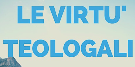 Immagine principale di Le Virtù Teologali: SPERANZA 