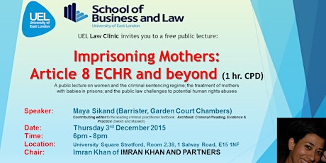 "Imprisoning Mothers: Article 8 ECHR and beyond" (a public lecture)  by Counsel Maya Sikand, Garden Court Chambers primary image
