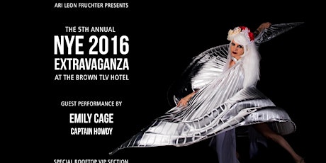 NYE 2016 EXTRAVAGANZA @ the Brown TLV Hotel - Featuring Emily Cage primary image