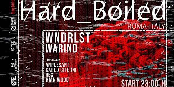 H̷a̷r̷d̷_B̷o̷i̷l̷e̷d̷  - WNDRLST - WarinD  and more - Sabato 23-10-21