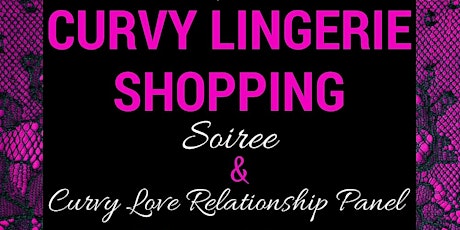 Curvy Lingerie Shopping Soiree & Relationship Panel primary image