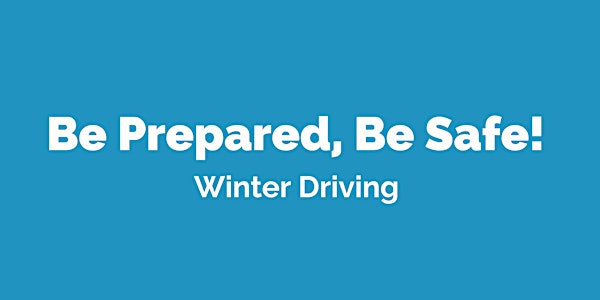 Be Prepared, Be Safe- Winter Driving Presentation