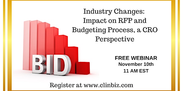 Industry Changes: Impact on RFP and Budgeting Process, a CRO Perspective