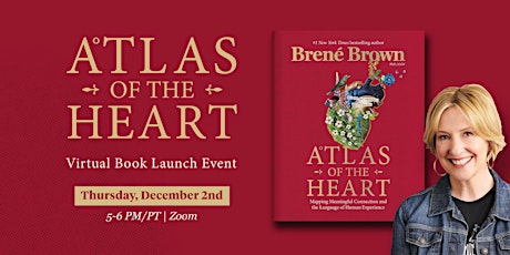 Atlas of The Heart Virtual Book Launch, featuring Brené Brown