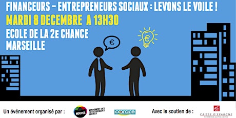 Image principale de Financeurs - Entrepreneurs sociaux: levons le voile! (@ Marseille)