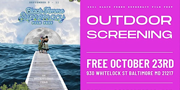 2021 Black Femme Supremacy Film Fest Outdoor Screening