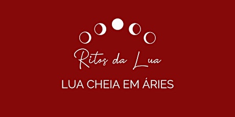 Imagem principal do evento Ritos da Lua  - Lua Cheia em Áries