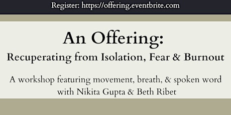 An Offering: Recuperating from Isolation, Fear, & Burnout