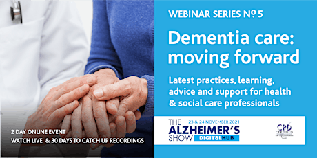 Dementia care: moving forward. 23 & 24 November 2021. Webinar series No. 5.
