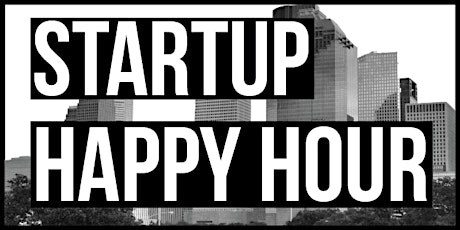 Houston Startup Happy Hour December!