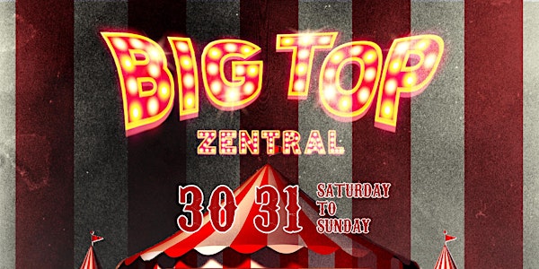 30&31 OCT Zentral Halloween 2021-Big Top(Limited Early Bird Ticket)