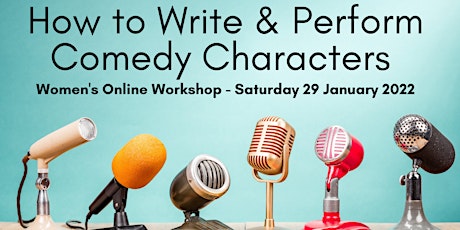 How to Write & Perform Comedy Characters - Women's Online Workshop Tickets