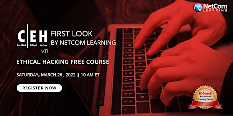 CEH v11 First Look by NetCom Learning - Ethical Hacking Free Course tickets