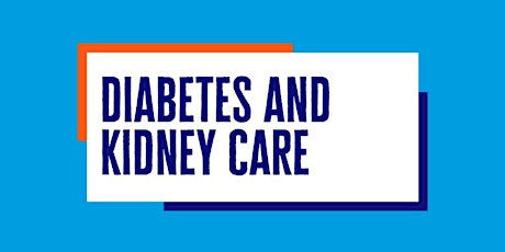 Diabetes and Kidney Care