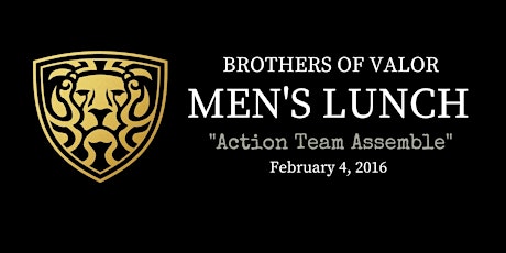 Brothers of Valor - Men's Lunch: "Action Team, Assemble!" primary image